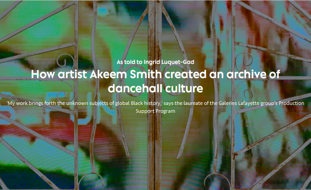 Ingrid Luquet-Gad, "How artist Akeem Smith created an archive of Dancehall Culture," Basel, 2023